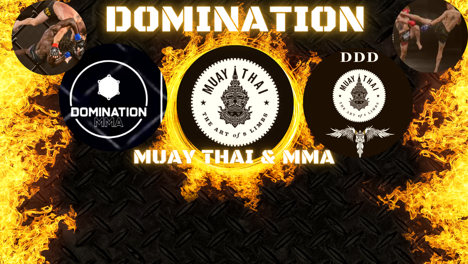 Graphic with flames and thumbnail images of MuayThai and MMA fighters in action. Text reads: Domination Muay Thai and MMA